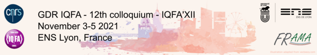 IQFA organise son 12e Colloque, IQFA'12, à l'ENS de Lyon, 3-5 novembre 2021