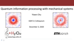 QMET Invited talk "Quantum information processing with mechanical systems", Yiwen Chu (ETH Zurich, CH)