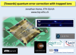 QPAC - Tutorial Lecture "(Towards) quantum error correction with trapped ions", Jonathan Home (ETH Zürich, CH)